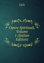 Opere Spirituali, Volume 1 (Italian Edition)