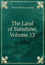 The Land of Sunshine, Volume 13