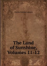 The Land of Sunshine, Volumes 11-12