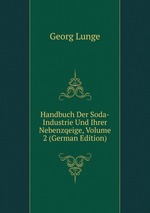 Handbuch Der Soda-Industrie Und Ihrer Nebenzqeige, Volume 2 (German Edition)