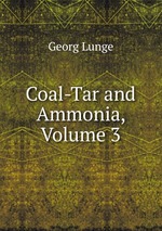 Coal-Tar and Ammonia, Volume 3