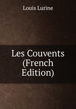 Les Couvents (French Edition)