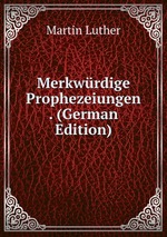 Merkwrdige Prophezeiungen . (German Edition)