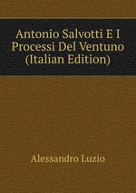 Antonio Salvotti E I Processi Del Ventuno (Italian Edition)