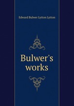 Bulwer`s works