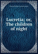 Lucretia; or, The children of night