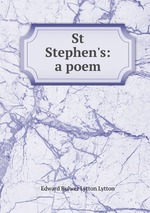 St Stephen`s: a poem