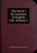 "My Novel"; Or, Varieties in English Life, Volume 2