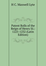 Patent Rolls of the Reign of Henry Iii.: 1225-1232 (Latin Edition)