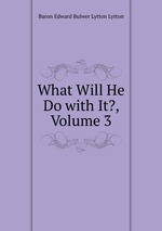 What Will He Do with It?, Volume 3