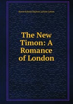 The New Timon: A Romance of London
