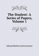 The Student: A Series of Papers, Volume 1