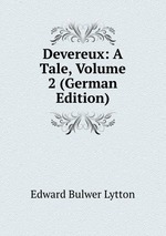 Devereux: A Tale, Volume 2 (German Edition)