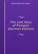 The Last Days of Pompeii (German Edition)