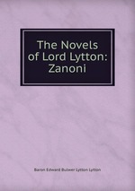 The Novels of Lord Lytton: Zanoni