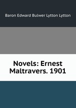 Novels: Ernest Maltravers. 1901