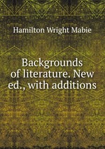 Backgrounds of literature. New ed., with additions