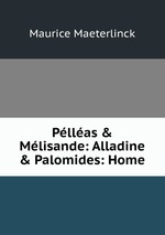 Pllas & Mlisande: Alladine & Palomides: Home