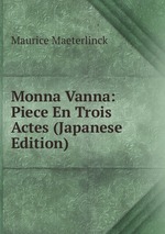 Monna Vanna: Piece En Trois Actes (Japanese Edition)