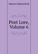 Poet Lore, Volume 6