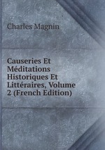 Causeries Et Mditations Historiques Et Littraires, Volume 2 (French Edition)