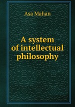 A system of intellectual philosophy