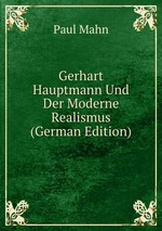 Gerhart Hauptmann Und Der Moderne Realismus (German Edition)