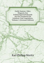 Gnthi Sauton: Oder, Magazin Zur Erfahrungsseelenkunde Als Ein Lesebuch Fr Gelehrte Und Ungelehrte, Volume 2 (German Edition)