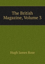 The British Magazine, Volume 3