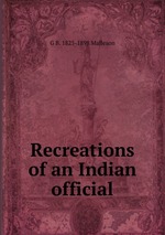 Recreations of an Indian official