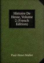 Histoire De Hesse, Volume 2 (French Edition)