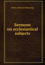 Sermons on ecclesiastical subjects