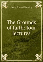 The Grounds of faith: four lectures