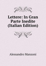 Lettere: In Gran Parte Inedite (Italian Edition)