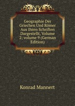 Geographie Der Griechen Und Rmer Aus Ihren Schriften Dargestellt, Volume 2; volume 9 (German Edition)