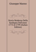 Storia Moderna Della Sardegna Dall`anno 1773 Al 1799 (Italian Edition)