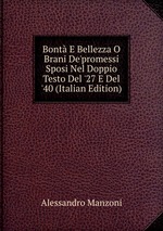 Bont E Bellezza O Brani De`promessi Sposi Nel Doppio Testo Del `27 E Del `40 (Italian Edition)