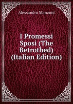 I Promessi Sposi (The Betrothed) (Italian Edition)