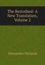 The Betrothed: A New Translation, Volume 2