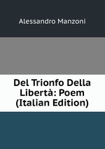 Del Trionfo Della Libert: Poem (Italian Edition)