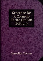 Sentenze De P. Cornelio Tacito (Italian Edition)