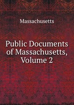 Public Documents of Massachusetts, Volume 2