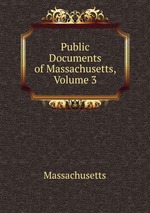 Public Documents of Massachusetts, Volume 3
