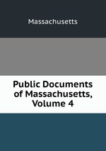 Public Documents of Massachusetts, Volume 4