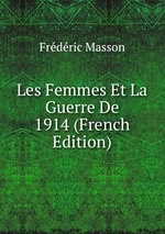 Les Femmes Et La Guerre De 1914 (French Edition)