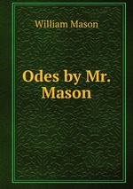 Odes by Mr. Mason