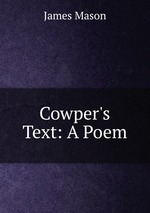Cowper`s Text: A Poem