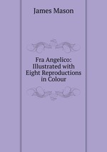 Fra Angelico: Illustrated with Eight Reproductions in Colour