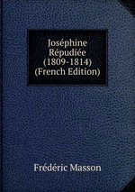 Josphine Rpudie (1809-1814) (French Edition)