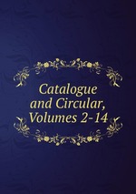 Catalogue and Circular, Volumes 2-14